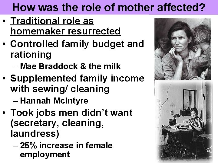 How was the role of mother affected? • Traditional role as homemaker resurrected •