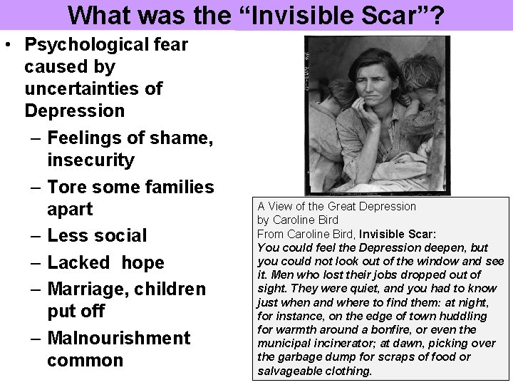 What was the “Invisible Scar”? • Psychological fear caused by uncertainties of Depression –