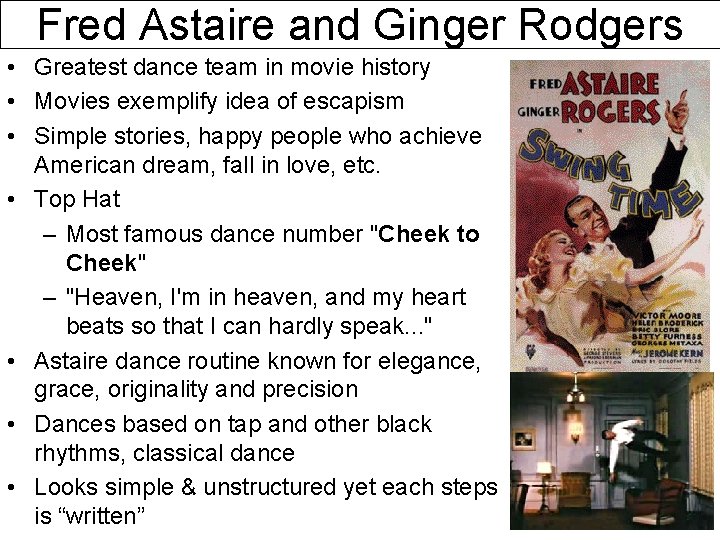 Fred Astaire and Ginger Rodgers • Greatest dance team in movie history • Movies