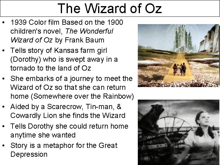 The Wizard of Oz • 1939 Color film Based on the 1900 children's novel,