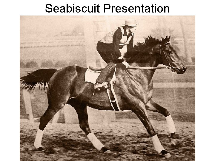 Seabiscuit Presentation 