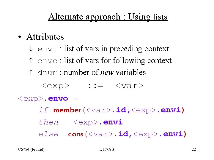 Alternate approach : Using lists • Attributes envi : list of vars in preceding