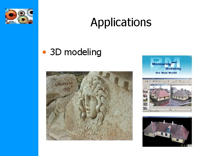 Applications • 3 D modeling 