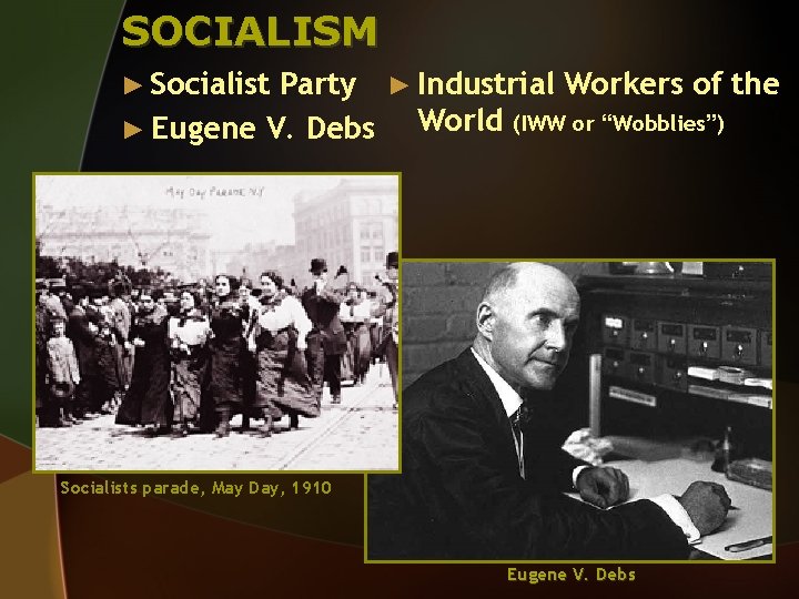 SOCIALISM ► Socialist Party ► Industrial Workers of the World (IWW or “Wobblies”) ►