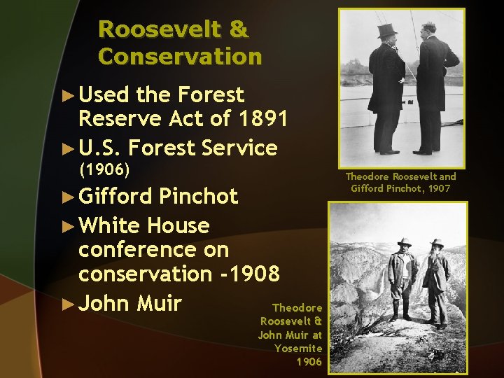 Roosevelt & Conservation ► Used the Forest Reserve Act of 1891 ► U. S.