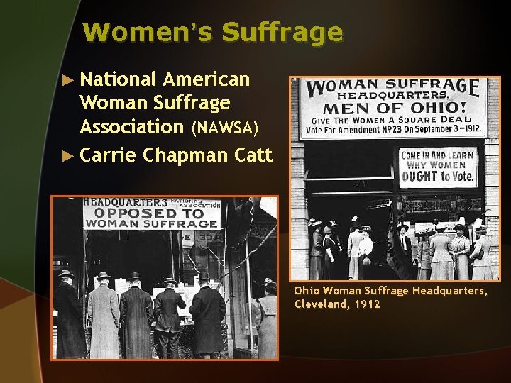 Women’s Suffrage ► National American Woman Suffrage Association (NAWSA) ► Carrie Chapman Catt Ohio