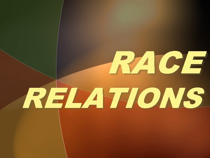 RACE RELATIONS 