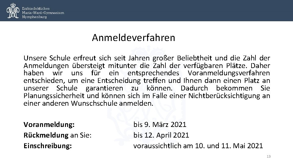 Anmeldeverfahren Unsere Schule erfreut sich seit Jahren großer Beliebtheit und die Zahl der Anmeldungen