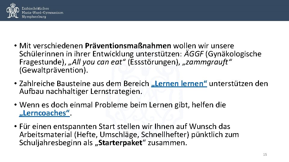  • Mit verschiedenen Präventionsmaßnahmen wollen wir unsere Schülerinnen in ihrer Entwicklung unterstützen: ÄGGF