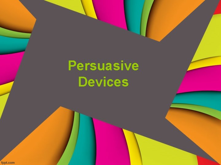 Persuasive Devices 