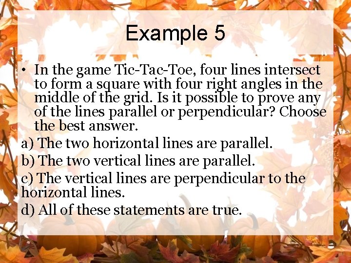Example 5 • In the game Tic-Tac-Toe, four lines intersect to form a square