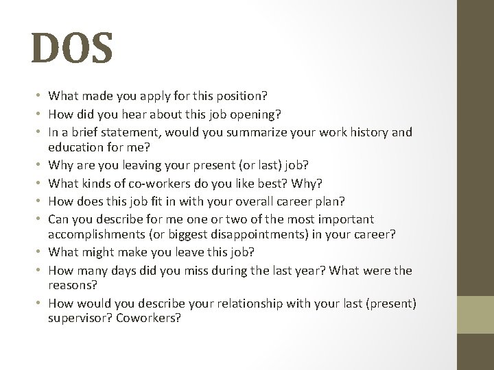 DOS • What made you apply for this position? • How did you hear