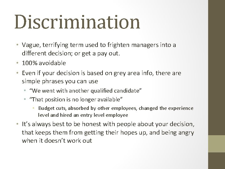 Discrimination • Vague, terrifying term used to frighten managers into a different decision; or