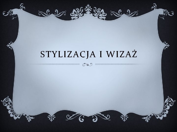 STYLIZACJA I WIZAŻ 