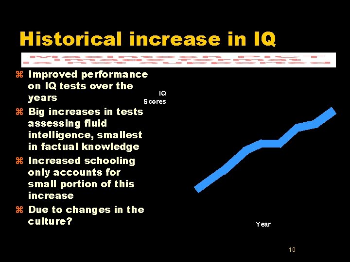 Historical increase in IQ z Improved performance on IQ tests over the IQ years