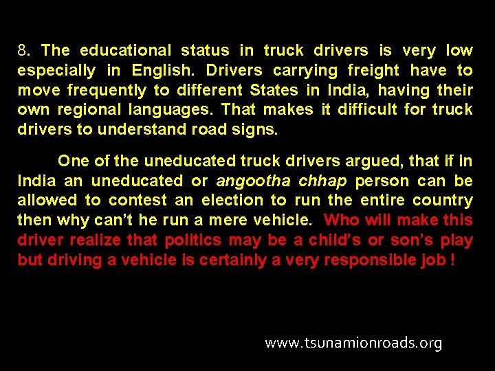 8. The educational status in truck drivers is very low especially in English. Drivers