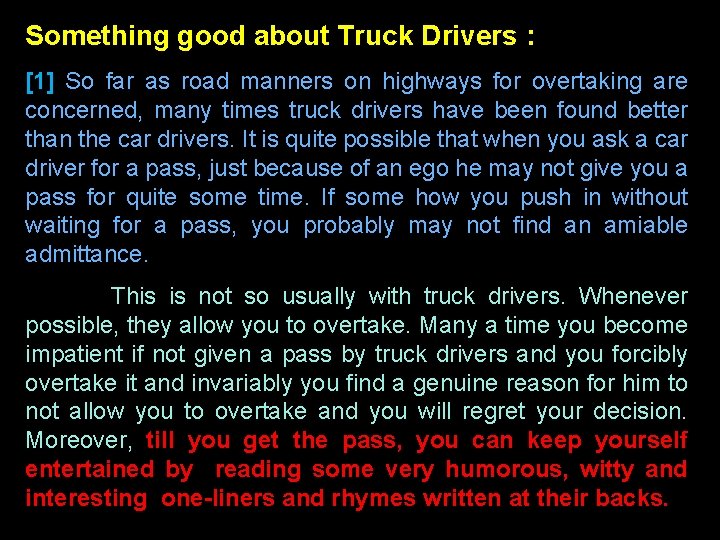 Something good about Truck Drivers : [1] So far as road manners on highways