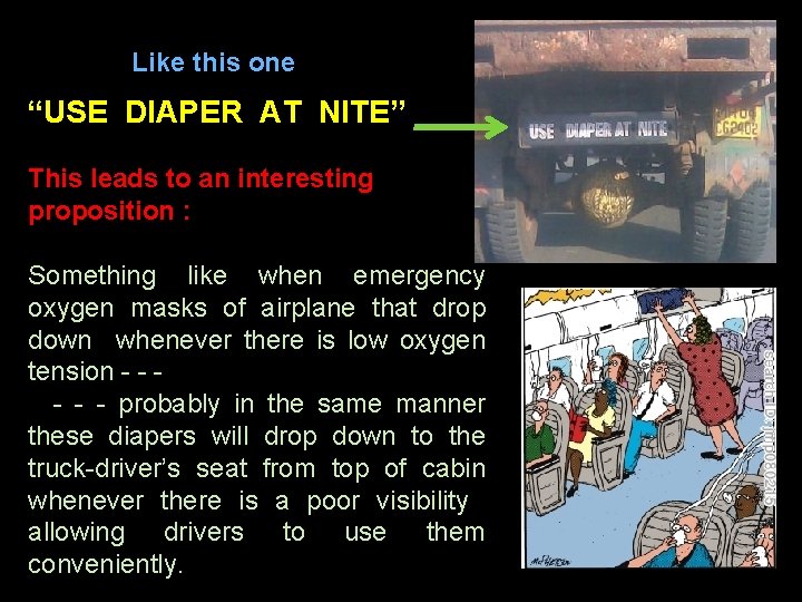 Like this one “USE DIAPER AT NITE” This leads to an interesting proposition :