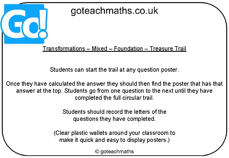 Transformations – Mixed – Foundation – Treasure Trail Students can start the trail at