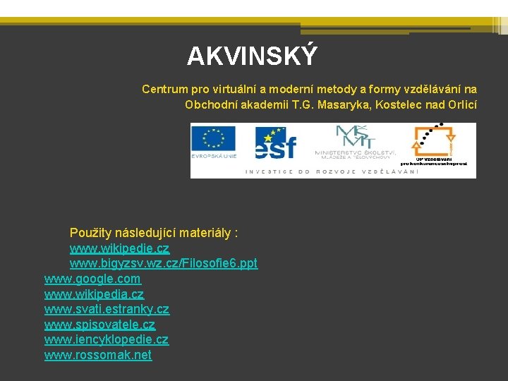 AKVINSKÝ Centrum pro virtuální a moderní metody a formy vzdělávání na Obchodní akademii T.