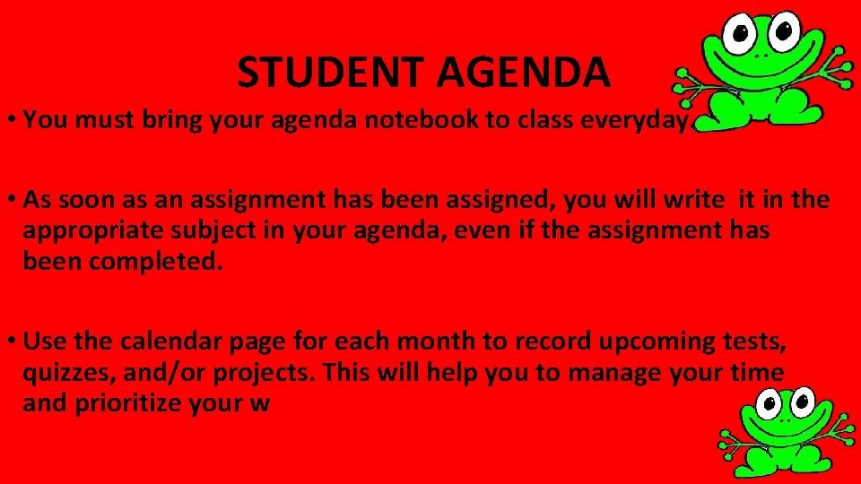 STUDENT AGENDA • You must bring your agenda notebook to class everyday. • As