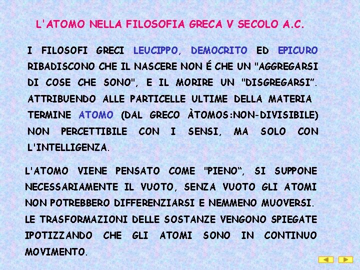 L'ATOMO NELLA FILOSOFIA GRECA V SECOLO A. C. I FILOSOFI GRECI LEUCIPPO, DEMOCRITO ED