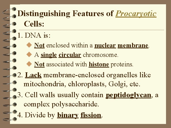 Distinguishing Features of Procaryotic Cells: 1. DNA is: u Not enclosed within a nuclear Distinguishing Features of Procaryotic Cells: 1. DNA is: u Not enclosed within a nuclear