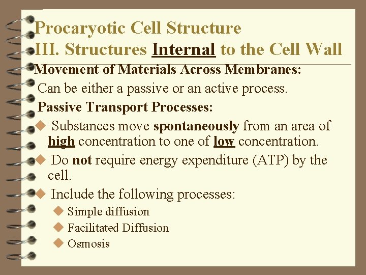 Procaryotic Cell Structure III. Structures Internal to the Cell Wall Movement of Materials Across Procaryotic Cell Structure III. Structures Internal to the Cell Wall Movement of Materials Across