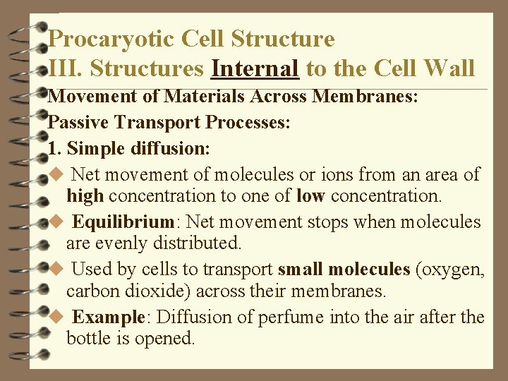 Procaryotic Cell Structure III. Structures Internal to the Cell Wall Movement of Materials Across Procaryotic Cell Structure III. Structures Internal to the Cell Wall Movement of Materials Across