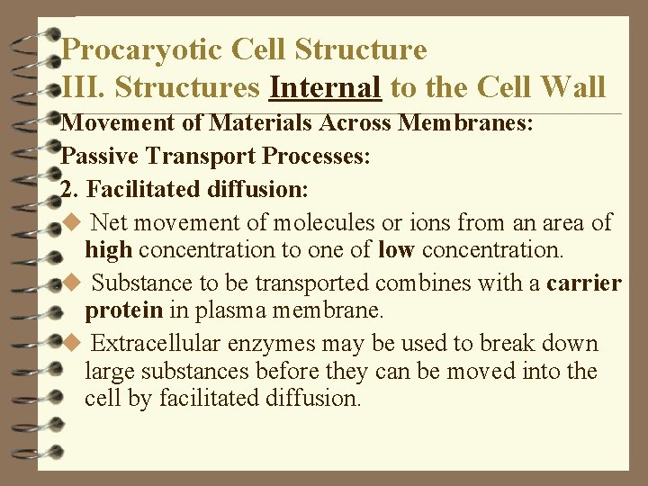 Procaryotic Cell Structure III. Structures Internal to the Cell Wall Movement of Materials Across Procaryotic Cell Structure III. Structures Internal to the Cell Wall Movement of Materials Across