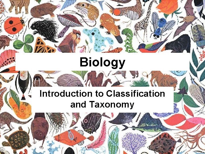 Biology Introduction to Classification and Taxonomy 