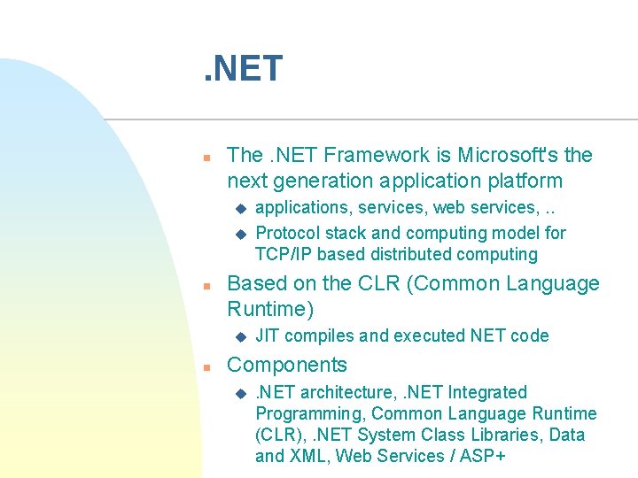 . NET n The. NET Framework is Microsoft's the next generation application platform u
