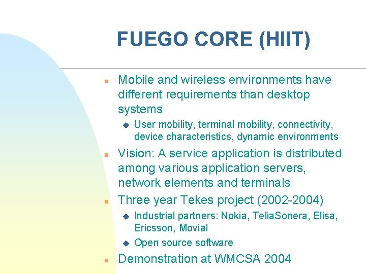 FUEGO CORE (HIIT) n Mobile and wireless environments have different requirements than desktop systems
