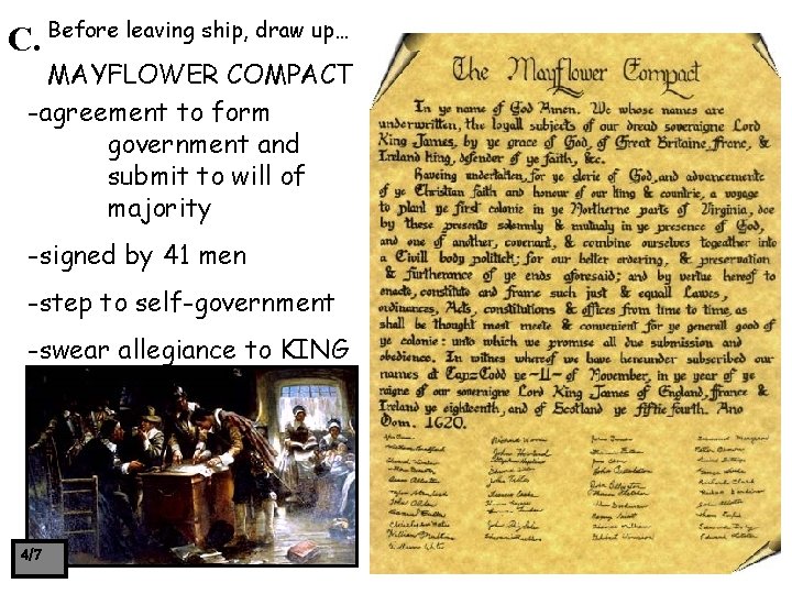 C. Before leaving ship, draw up… MAYFLOWER COMPACT -agreement to form government and submit