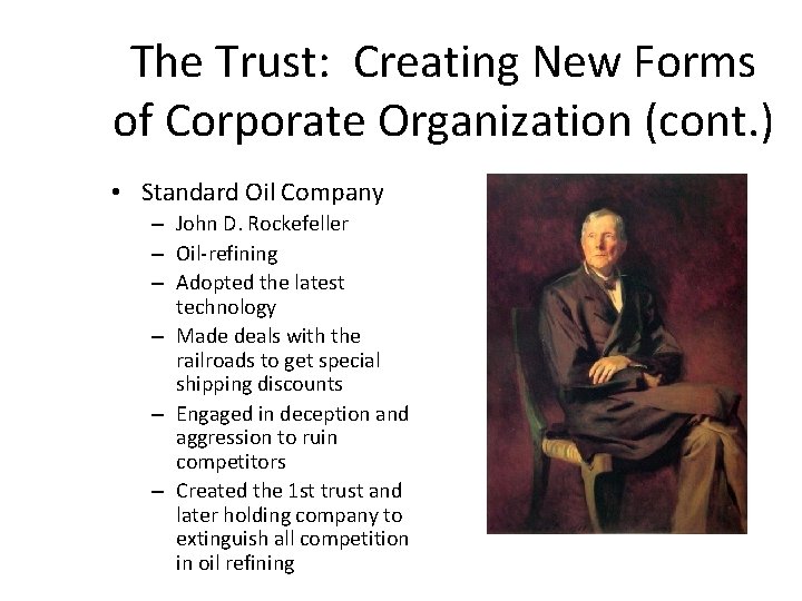 The Trust: Creating New Forms of Corporate Organization (cont. ) • Standard Oil Company