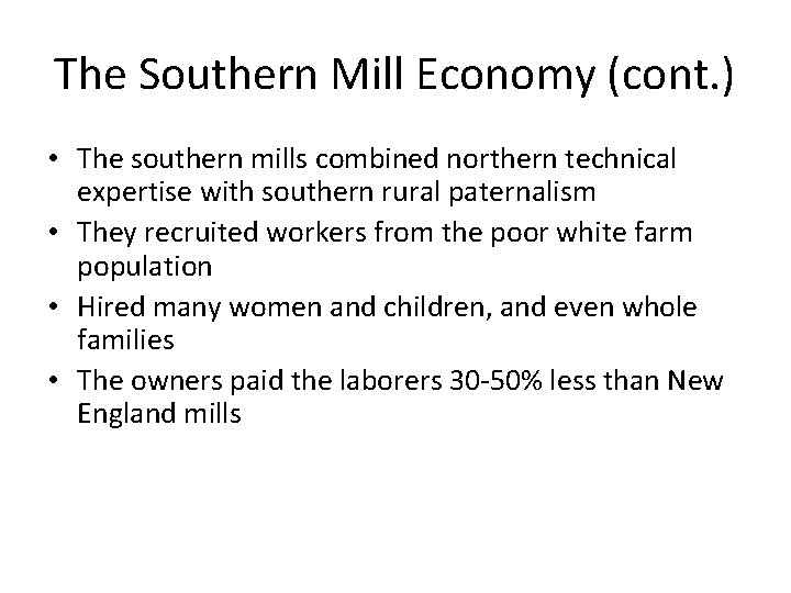 The Southern Mill Economy (cont. ) • The southern mills combined northern technical expertise