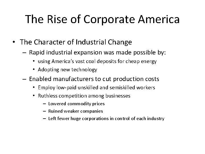 The Rise of Corporate America • The Character of Industrial Change – Rapid industrial