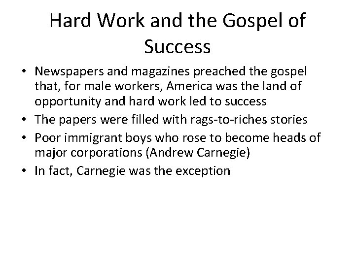 Hard Work and the Gospel of Success • Newspapers and magazines preached the gospel