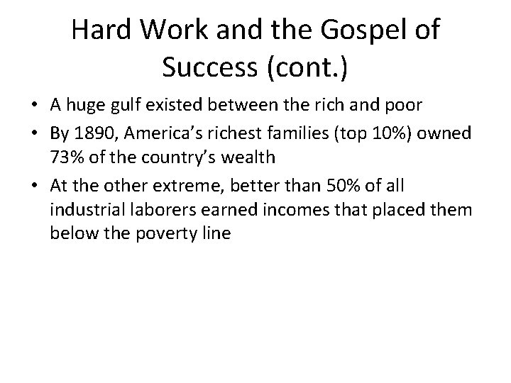 Hard Work and the Gospel of Success (cont. ) • A huge gulf existed