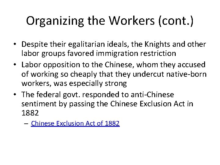 Organizing the Workers (cont. ) • Despite their egalitarian ideals, the Knights and other