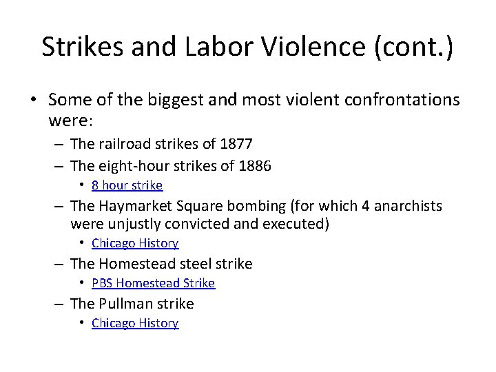 Strikes and Labor Violence (cont. ) • Some of the biggest and most violent