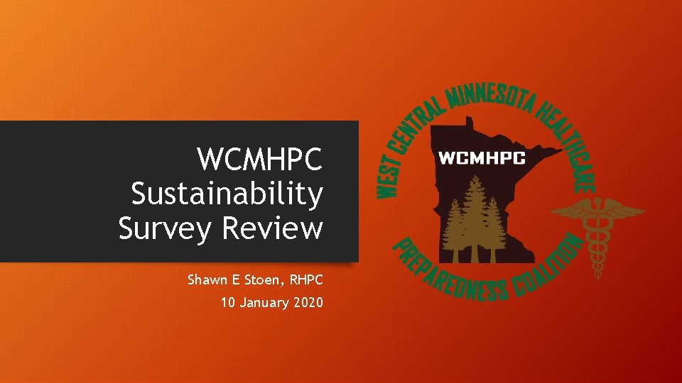 WCMHPC Sustainability Survey Review Shawn E Stoen, RHPC 10 January 2020 