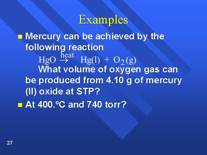 Examples n Mercury can be achieved by the following reaction What volume of oxygen