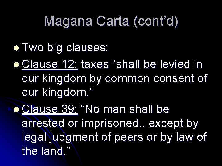 Magana Carta (cont’d) l Two big clauses: l Clause 12: taxes “shall be levied