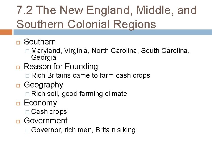 7. 2 The New England, Middle, and Southern Colonial Regions Southern � Maryland, Georgia