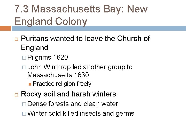 7. 3 Massachusetts Bay: New England Colony Puritans wanted to leave the Church of