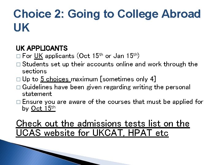 Choice 2: Going to College Abroad UK UK APPLICANTS � For UK applicants (Oct
