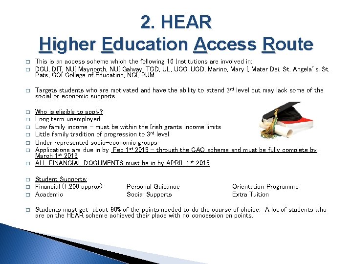 2. HEAR Higher Education Access Route � This is an access scheme which the