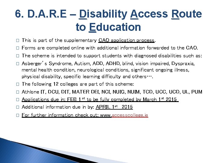6. D. A. R. E – Disability Access Route to Education � � �