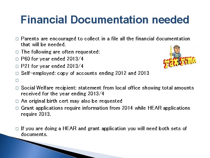 Financial Documentation needed � � � Parents are encouraged to collect in a file